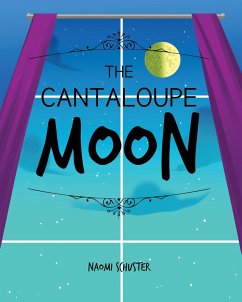 The Cantaloupe Moon (eBook, ePUB) - Schuster, Naomi
