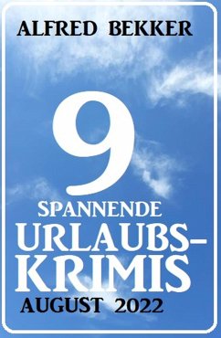 Cover 9 spannende Urlaubskrimis August 2022 (eBook, ePUB)