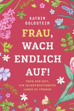 Cover Frau, wach endlich auf! Weibliche Selbstfindung (eBook, ePUB)