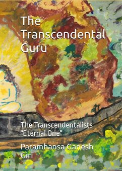 The Transcendental Guru (eBook, ePUB) - Pattison, Raymond; Giri, Paramhansa Ganesh