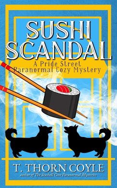 Sushi Scandal (Pride Street Paranormal Cozy Mysteries, #1) (eBook, ePUB) - Coyle, T. Thorn