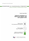 Lifetime prediction on lithium-ion battery cell and system level