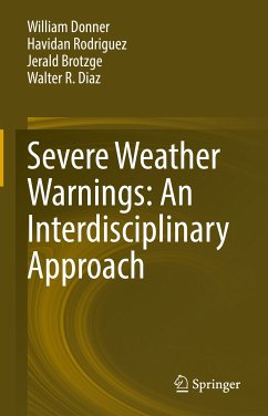 Severe Weather Warnings: An Interdisciplinary Approach (eBook, PDF) - Donner, William; Rodriguez, Havidan; Brotzge, Jerald; Diaz, Walter R.