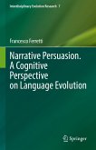 Narrative Persuasion. A Cognitive Perspective on Language Evolution (eBook, PDF)