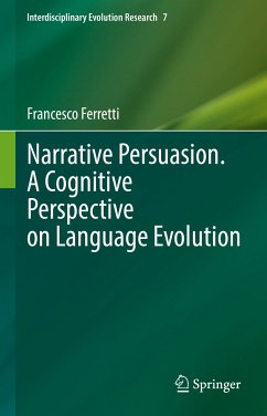 Narrative Persuasion. A Cognitive Perspective on Language Evolution (eBook, PDF) - Ferretti, Francesco