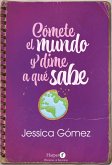 Cómete el mundo y dime a qué sabe (eBook, ePUB)