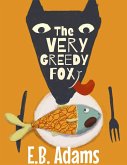 The Very Greedy Fox (Silly Wood Tale) (eBook, ePUB)