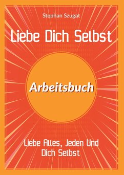 Liebe Dich Selbst Arbeitsbuch