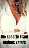 Die scharfe Braut meines Vaters (eBook, ePUB)