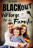BLACKOUT Notfallvorsorge für die Familie bei Stromausfall in Deutschland: Das Krisenvorsorge Buch und Schutzengel für Vater - Mutter - Kinder und Baby