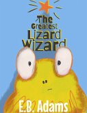 The Greatest Lizard Wizard (Silly Wood Tale) (eBook, ePUB)