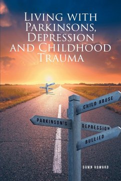 Cover Living with Parkinsons, Depression and Childhood Trauma (eBook, ePUB)