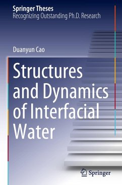 Structures and Dynamics of Interfacial Water - Cao, Duanyun