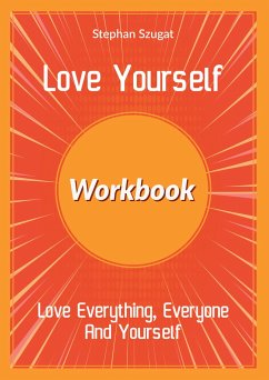 Love Yourself Workbook - Szugat, Stephan