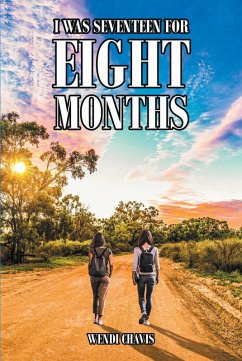 I Was Seventeen for Eight Months (eBook, ePUB) - Chavis, Wendi