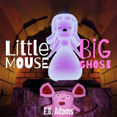 Little Mouse, Big Ghost (Little Mouse, Big Castle) (eBook, ePUB) - Adams, E. B.