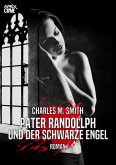 PATER RANDOLLPH UND DER SCHWARZE ENGEL (eBook, ePUB)