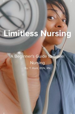 Cover Limitless Nursing: A Beginner's Guide to Travel Nursing (eBook, ePUB)