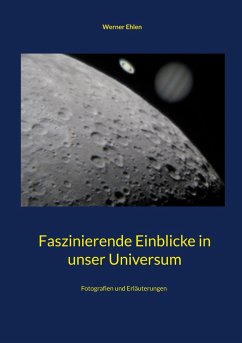 Faszinierende Einblicke in unser Universum - Ehlen, Werner