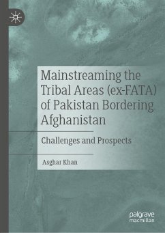 Mainstreaming the Tribal Areas (ex-FATA) of Pakistan Bordering Afghanistan (eBook, PDF) - Khan, Asghar