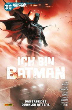 Batman: Ich bin Batman - Bd. 1: Das Erbe des Dunklen Ritters (eBook, PDF) - Ridley John