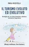 Il Turismo Evoluto ed Evolutivo (eBook, ePUB)