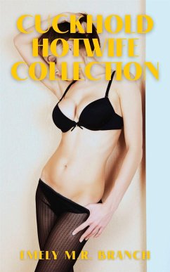 Cuckhold HotWife Collection (eBook, ePUB) - Branch, Emely