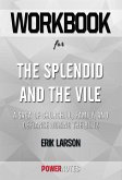 Workbook on The Splendid and the Vile: A Saga of Churchill, Family, and Defiance During the Blitz by Erik Larson (Fun Facts & Trivia Tidbits) (eBook, ePUB)