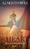 A King's Heart (Mountain Royal's Series, #1) (eBook, ePUB)