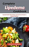 Complete Lipedema Cookbook : Essential Guide With Healthy and Nutritious Recipes to Manage Lipedema (eBook, ePUB)