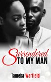 Surrendered to My Man (Black Muslim Polygamy Erotica BDSM, #2) (eBook, ePUB)