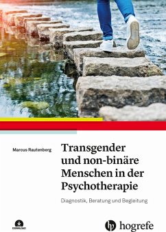 Transgender und non-binäre Menschen in der Psychotherapie (eBook, ePUB) - Rautenberg, Marcus