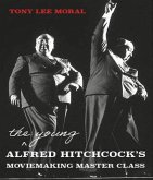 The Young Alfred Hitchcock's Moviemaking Master Class (eBook, ePUB)