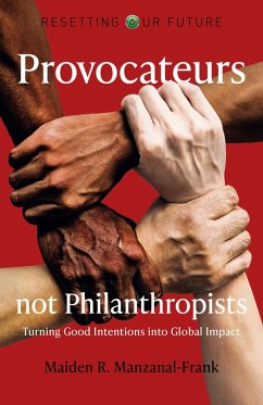 Provocateurs Not Philanthropists (eBook, ePUB) - Manzanal-Frank, Maiden R.