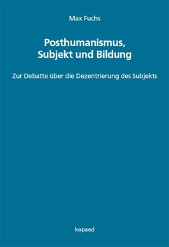 Posthumanismus, Subjekt und Bildung (eBook, PDF) - Fuchs, Max