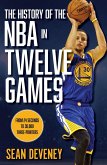 History of the NBA in Twelve Games (eBook, ePUB)