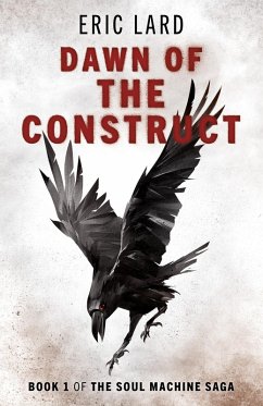 Dawn of the Construct (eBook, ePUB) - Lard, Eric N.