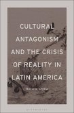 Cultural Antagonism and the Crisis of Reality in Latin America (eBook, ePUB)