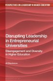 Disrupting Leadership in Entrepreneurial Universities (eBook, PDF) Disrupting Leadership in Entrepreneurial Universities (eBook, PDF)