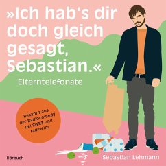 »Ich hab's dir doch gleich gesagt, Sebastian.« (MP3-Download) - Lehmann, Sebastian