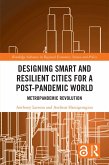 Designing Smart and Resilient Cities for a Post-Pandemic World (eBook, PDF)