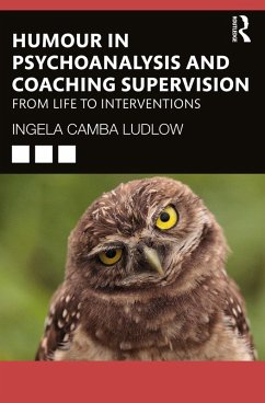 Humour in Psychoanalysis and Coaching Supervision (eBook, PDF) - Ludlow, Ingela Camba