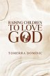 Raising Children to Love God (eBook,... - Bild 1