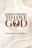 Raising Children to Love God (eBook, ePUB)