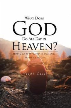 What Does God Do All Day In Heaven (eBook, ePUB) - Case, Vicki