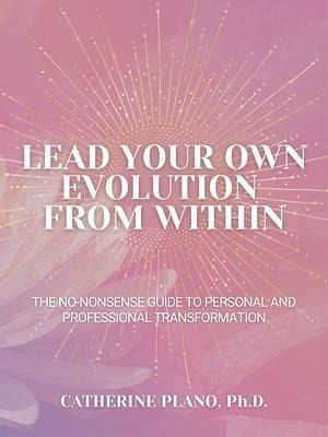 Lead Your Own Evolution from Within (eBook, ePUB)