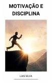 Motivação e Disciplina (eBook, ePUB) Motivação e Disciplina (eBook, ePUB)