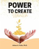 Power to Create Wealth (eBook, ePUB) Power to Create Wealth (eBook, ePUB)