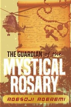 The Guardian of the Mystical Rosary (eBook, ePUB) - Aderemi, Adesoji