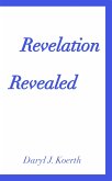 Revelation Revealed (Biblical Christianity, #5) (eBook, ePUB)